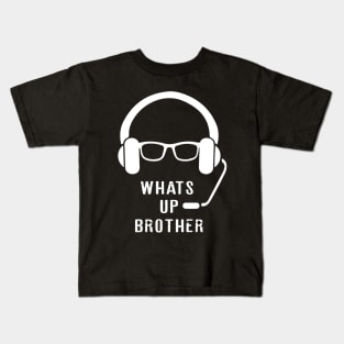 Whats up brother Kids T-Shirt